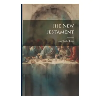 "The New Testament" - "" ("Jones John Taylor")