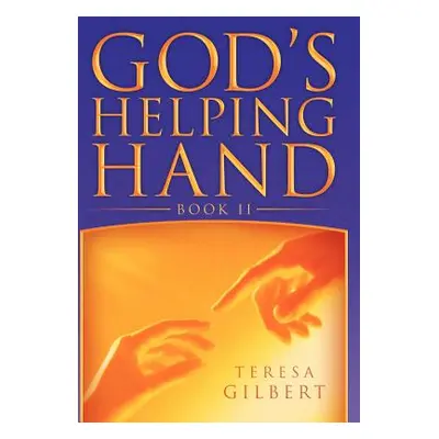 "God's Helping Hand Book II" - "" ("Gilbert Teresa")