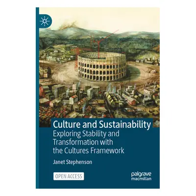 "Culture and Sustainability: Exploring Stability and Transformation with the Cultures Framework"