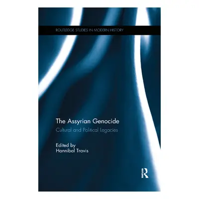 "The Assyrian Genocide: Cultural and Political Legacies" - "" ("Travis Hannibal")