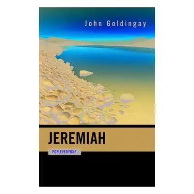 "Jeremiah for Everyone" - "" ("Goldingay John")