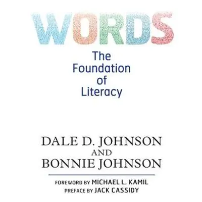 "Words: The Foundation of Literacy" - "" ("Johnson Dale D.")