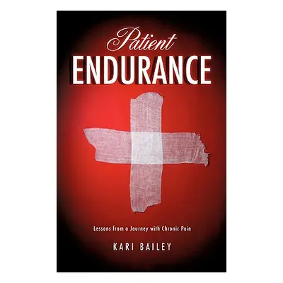 "Patient Endurance" - "" ("Bailey Kari")