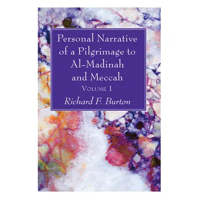 "Personal Narrative of a Pilgrimage to Al-Madinah and Meccah, Volume 1" - "" ("Burton Richard F.