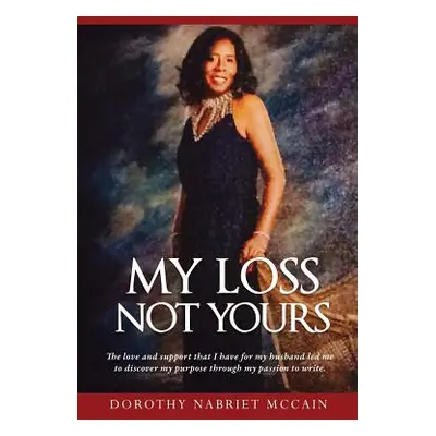 "My Loss Not Yours" - "" ("McCain Dorothy Nabriet")