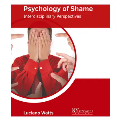 "Psychology of Shame: Interdisciplinary Perspectives" - "" ("Watts Luciano")