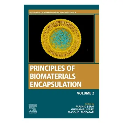 "Principles of Biomaterials Encapsulation: Volume Two" - "" ("Sefat Farshid")