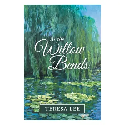 "As the Willow Bends" - "" ("Lee Teresa")