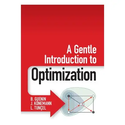 "A Gentle Introduction to Optimization" - "" ("Guenin B.")