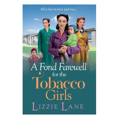 "A Fond Farewell for the Tobacco Girls" - "" ("Lane Lizzie")