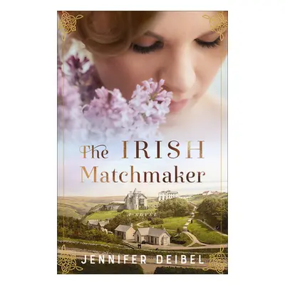 "The Irish Matchmaker" - "" ("Deibel Jennifer")