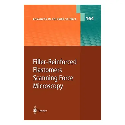 "Filler-Reinforced Elastomers Scanning Force Microscopy" - "" ("Cappella B.")