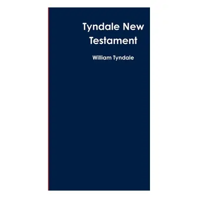 "Tyndale New Testament" - "" ("Tyndale William")