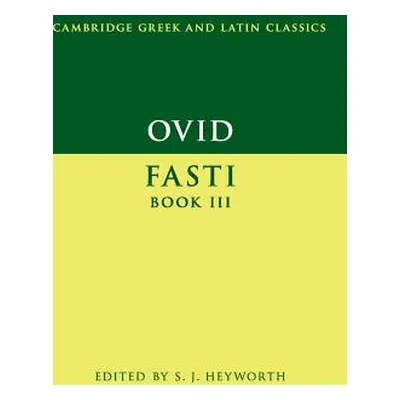 "Ovid: Fasti Book 3" - "" ("Heyworth S. J.")