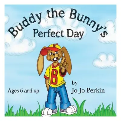 "Buddy the Bunny's Perfect Day: Learning the Multiple Intelligences" - "" ("Buckels Catherine Em