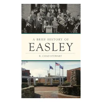 "A Brief History of Easley" - "" ("Stewart R. Chad")