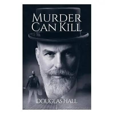 "Murder Can Kill" - "" ("Douglas Hall")