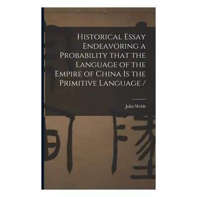 "Historical Essay Endeavoring a Probability That the Language of the Empire of China is the Prim