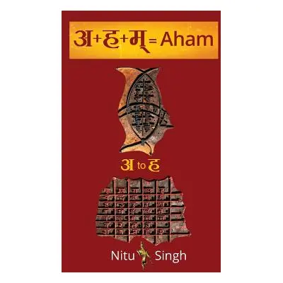 "अ+ह+म्=Aham: अ to ह" - "" ("Nitu Singh")