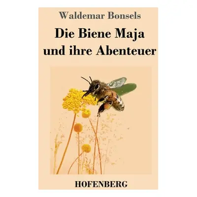 "Die Biene Maja und ihre Abenteuer" - "" ("Bonsels Waldemar")