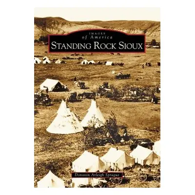 "Standing Rock Sioux" - "" ("Sprague Donovin Arleigh")