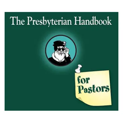 "Presbyterian Handbook for Pastors" - "" ("Geneva Press")