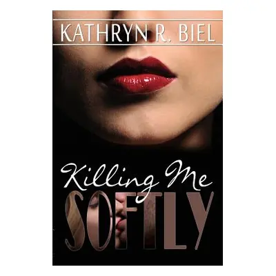 "Killing Me Softly" - "" ("Biel Kathryn R.")