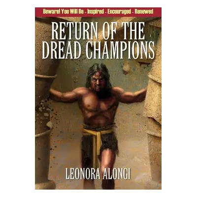 "Return of the Dread Champions: Beware! You Will Be Inspired Encouraged Renewed" - "" ("Alongi L