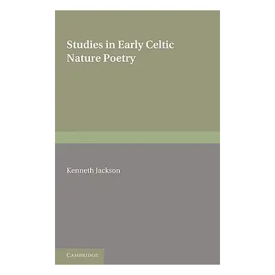 "Studies in Early Celtic Nature Poetry" - "" ("Jackson Kenneth")