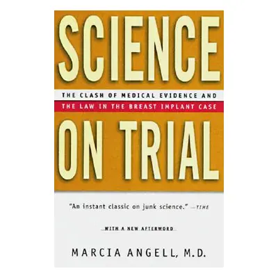 "Science on Trial: The Clash of Medical Evidence and the Law in the Breast Implant Case" - "" ("