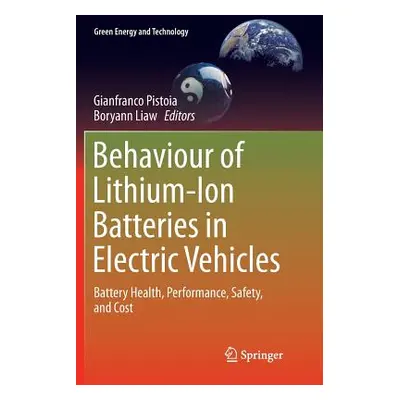 "Behaviour of Lithium-Ion Batteries in Electric Vehicles: Battery Health, Performance, Safety, a