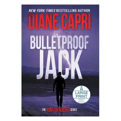 "Bulletproof Jack Large Print Hardcover Edition: The Hunt for Jack Reacher Series" - "" ("Capri 