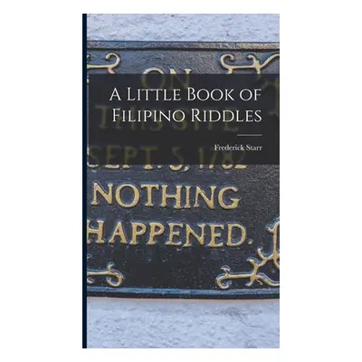 "A Little Book of Filipino Riddles" - "" ("Starr Frederick")