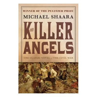 "The Killer Angels: The Classic Novel of the Civil War" - "" ("Shaara Michael")