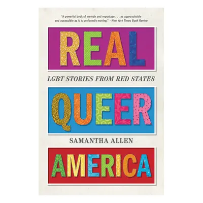 "Real Queer America: Lgbt Stories from Red States" - "" ("Allen Samantha")