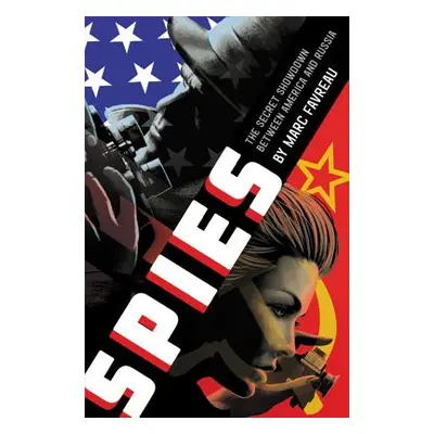 "Spies: The Secret Showdown Between America and Russia" - "" ("Favreau Marc")