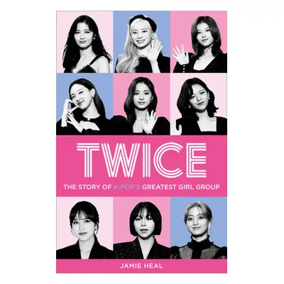 "Twice: The Story of K-Pop's Greatest Girl Group" - "" ("Heal Jamie")