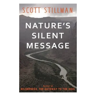 "Nature's Silent Message" - "" ("Stillman Scott")