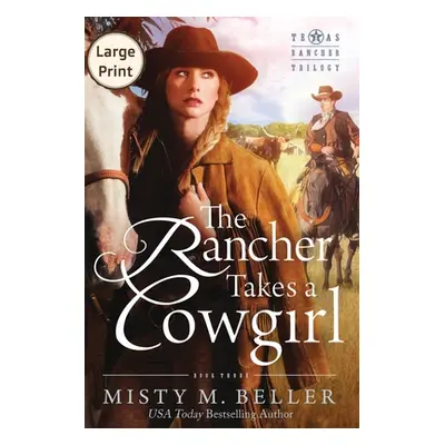 "The Rancher Takes a Cowgirl" - "" ("Beller Misty M.")