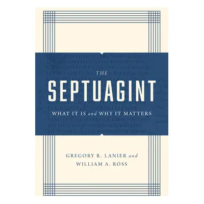 "The Septuagint: What It Is and Why It Matters" - "" ("Ross William a.")