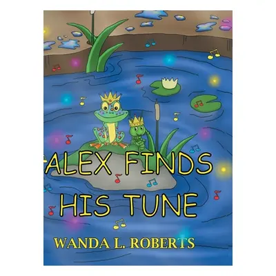 "Alex Finds His Tune" - "" ("Roberts Wanda L.")