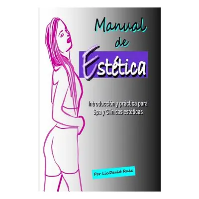 "Manual de Esttica: Introduccin y prctica para Spa y Clnicas estticas" - "" ("Promonet Ediciones