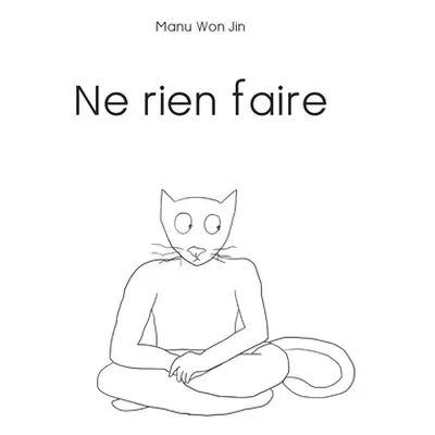 "Ne Rien Faire" - "" ("Won Jin Manu")