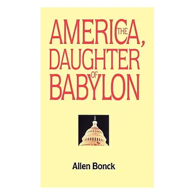 "America, The Daughter of Babylon" - "" ("Bonck Allen")