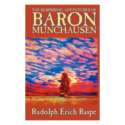 "The Surprising Adventures of Baron Munchausen" - "" ("Raspe Rudolf Erich")