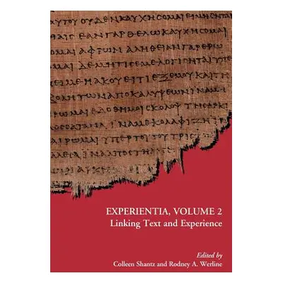 "Experientia, Volume 2: Linking Text and Experience" - "" ("Shantz Colleen")