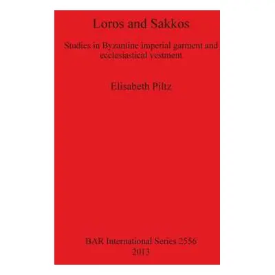 "Loros and Sakkos: Studies in Byzantine imperial garment and ecclesiastical vestment" - "" ("Pil