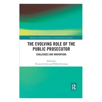 "The Evolving Role of the Public Prosecutor: Challenges and Innovations" - "" ("Colvin Victoria"