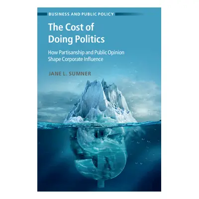 "The Cost of Doing Politics" - "" ("Sumner Jane L.")