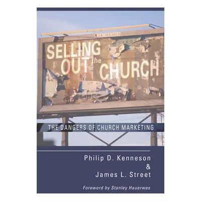 "Selling Out the Church" - "" ("Kenneson Philip D.")